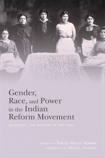 Front cover_Gender, Race, And Power In The Indian Reform Movement