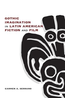 Front cover_Gothic Imagination In Latin American Fiction And Film