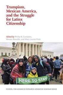 Front cover_Trumpism, Mexican America, And The Struggle For Latinx Citizenship
