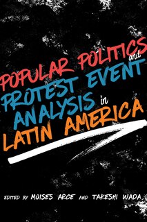 Front cover_Popular Politics and Protest Event Analysis in Latin America