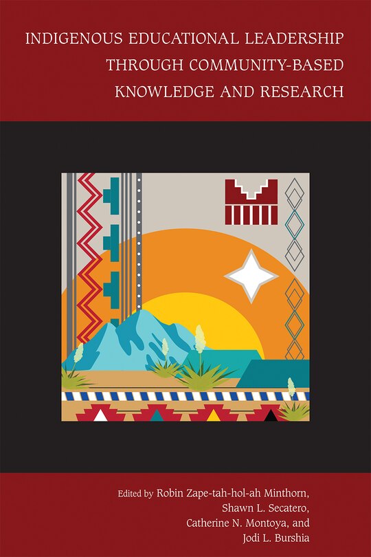 Front cover_Indigenous Educational Leadership Through Community-Based Knowledge and Research