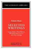 Selected Writings: Robert Musil: Young Torless, Three Women, The Perfecting Of A Love, And Other Writings by Burton Pike