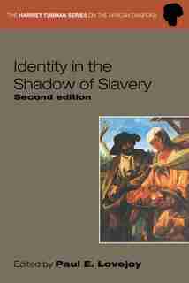 Identity in the Shadow of Slavery by Paul E. Lovejoy