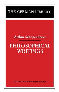 Philosophical Writings: Arthur Schopenhauer