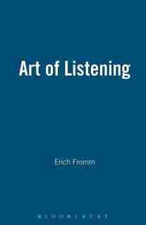 Art Of Listening by Erich Fromm