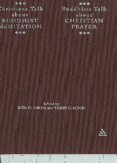 Front cover_Christians Talk about Buddhist Meditation, Buddhists Talk About Christian Prayer
