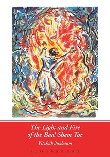 Front cover_The Light and Fire of the Baal Shem Tov