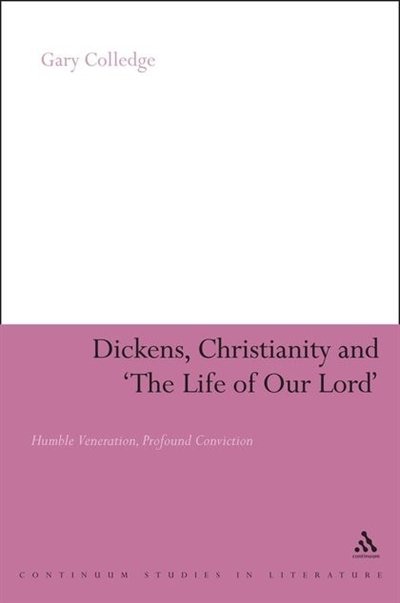 Front cover_Dickens, Christianity And 'the Life Of Our Lord'