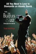 All You Need Is Love to Dismantle an Atomic Bomb: How the Beatles and U2 Changed the World