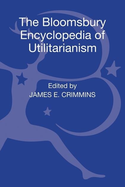 Front cover_The Bloomsbury Encyclopedia of Utilitarianism