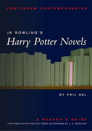 Jk Rowling's Harry Potter Novels: A Reader's Guide