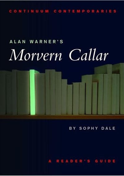 Alan Warner's Morvern Callar: A Reader's Guide