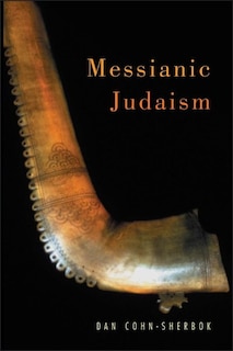 Messianic Judaism: A Critical Anthology