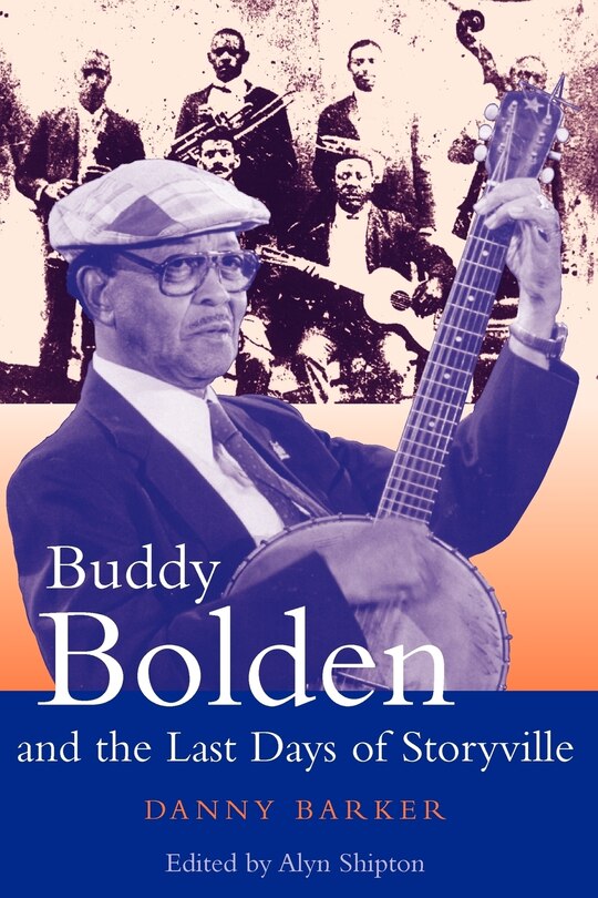Front cover_Buddy Bolden and the Last Days of Storyville