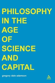 Front cover_Philosophy in the Age of Science and Capital