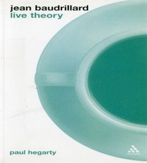 Jean Baudrillard: Live Theory