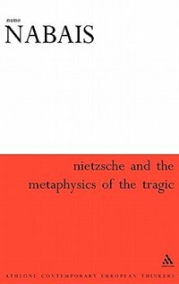 Front cover_Nietzsche And The Metaphysics Of The Tragic