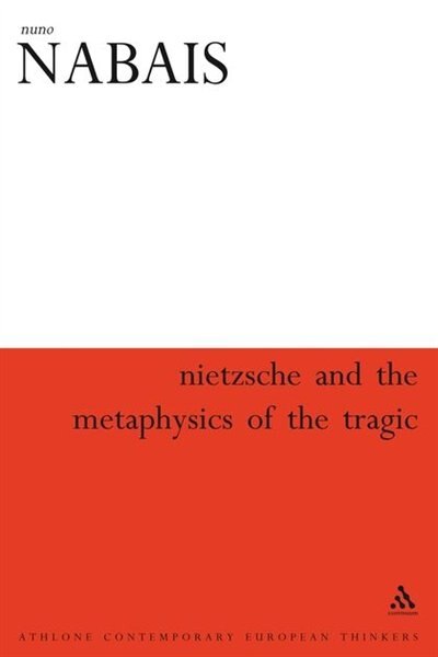 Couverture_Nietzsche And The Metaphysics Of The Tragic