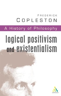 History of Philosophy Volume 11: Logical Postivism and Existentialism