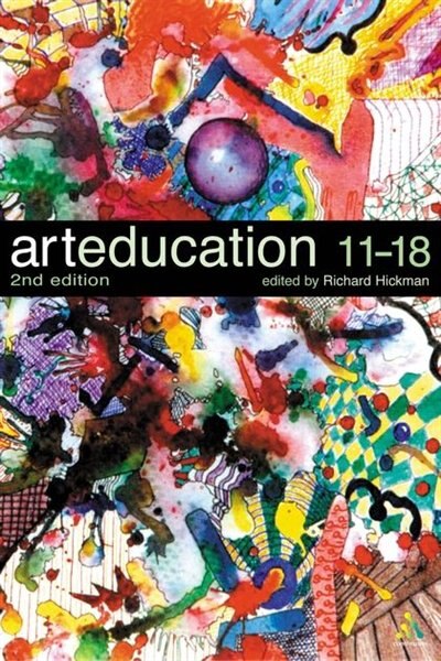 Art Education 11-18: Meaning, Purpose and Direction