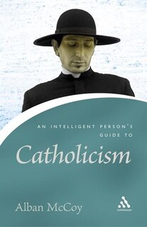 Front cover_An Intelligent Person's Guide To Catholicism