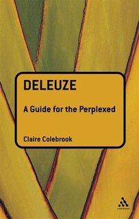 Deleuze: A Guide for the Perplexed