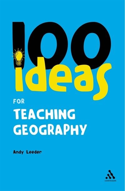 Front cover_100 Ideas for Teaching Geography