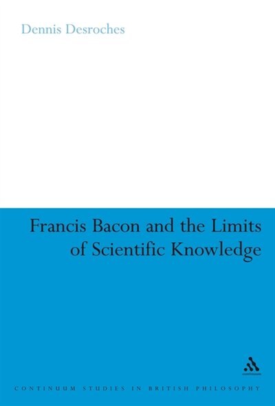 Couverture_Francis Bacon and the Limits of Scientific Knowledge