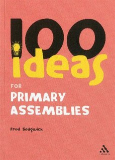 Front cover_100 Ideas For Assemblies