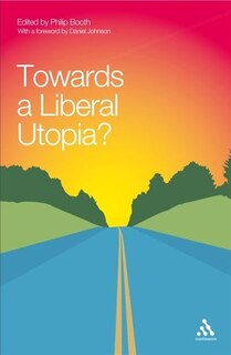 Front cover_Towards A Liberal Utopia?