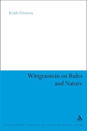 Wittgenstein on Rules and Nature