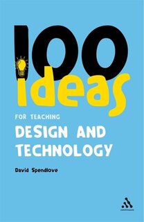 Couverture_100 Ideas for Teaching Design and Technology