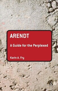 Arendt: A Guide for the Perplexed