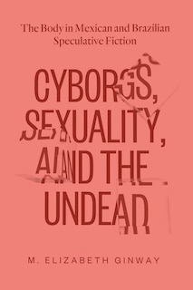 Couverture_Cyborgs, Sexuality, And The Undead