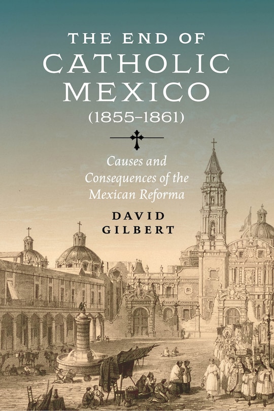 Front cover_The End of Catholic Mexico