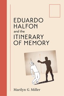Front cover_Eduardo Halfon and the Itinerary of Memory