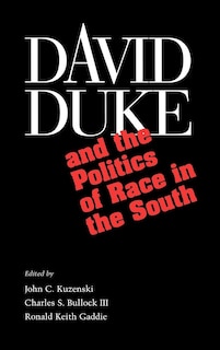 Front cover_David Duke and the Politics of Race in the South