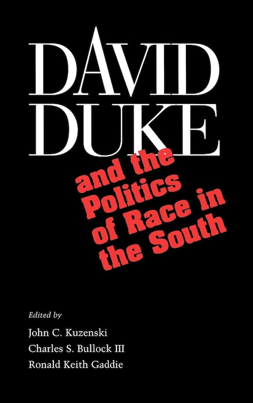 Front cover_David Duke and the Politics of Race in the South