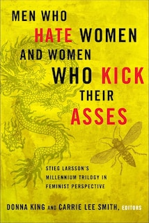 Front cover_Men Who Hate Women And Women Who Kick Their Asses
