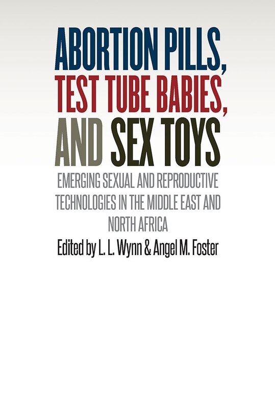 Front cover_Abortion Pills, Test Tube Babies, And Sex Toys