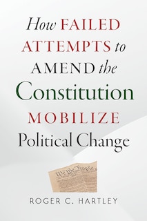 Couverture_How Failed Attempts To Amend The Constitution Mobilize Political Change