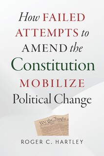 Couverture_How Failed Attempts To Amend The Constitution Mobilize Political Change