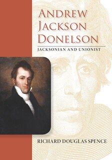 Front cover_Andrew Jackson Donelson