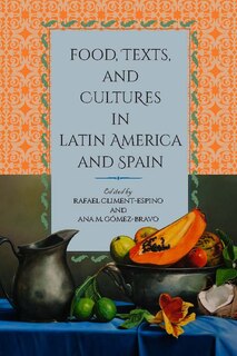 Couverture_Food, Texts, And Cultures In Latin America And Spain
