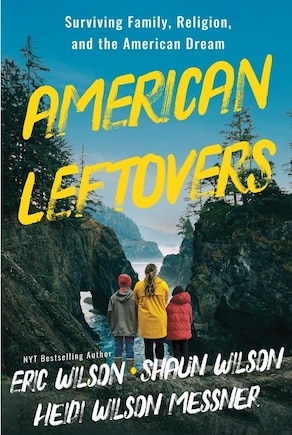 American Leftovers: Surviving Family, Religion, & the American Dream