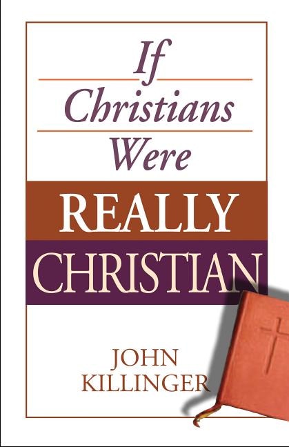 Front cover_If Christians Were Really Christian