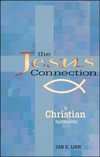 Front cover_The Jesus Connection: A Christian Spirituality
