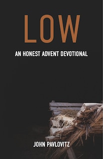 Couverture_Low: An Honest Advent Devotional