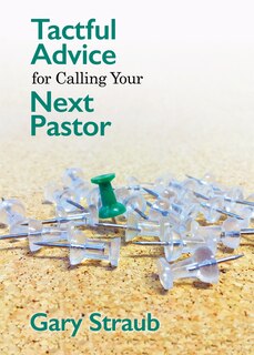 Front cover_Tactful Advice for Calling Your Next Pastor