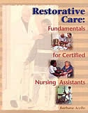 Restorative Care: Fundamentals For The Certified Nursing Assistant